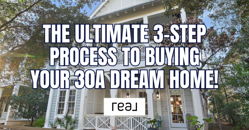 The Ultimate 3-Step Process to Buying Your Dream Beach Home on 30A